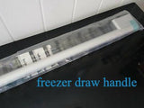 Haier Freezer Draw Handle HFD647SS, HTD647SS, HTD647AS,